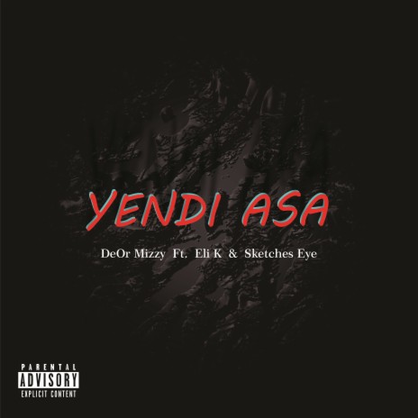 Yendi asa ft. Eli K & Sketches Eye | Boomplay Music