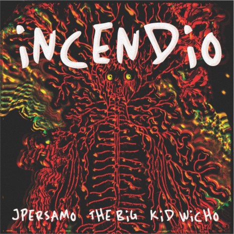 INCENDIO ft. Kid Wicho & THE BIG | Boomplay Music