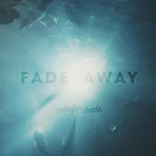 FADE AWAY