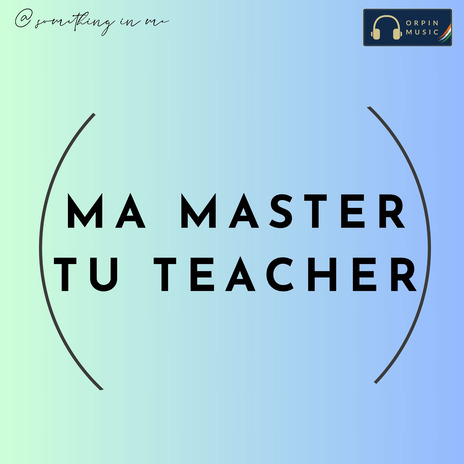 Ma Master Tu Teacher ft. Ramu Rathod Prerana Pawar | Boomplay Music