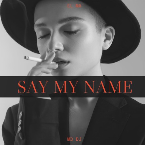 Say My Name ft. EL MA | Boomplay Music