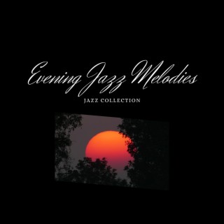Evening Jazz Melodies for Relaxation