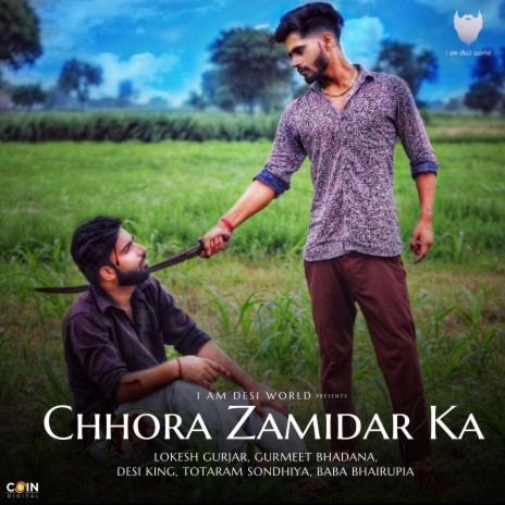 Chhora Zamidar Ka ft. Gurmeet Bhadana, Desi King, Baba Bhairupia & Lokesh Gurjar | Boomplay Music