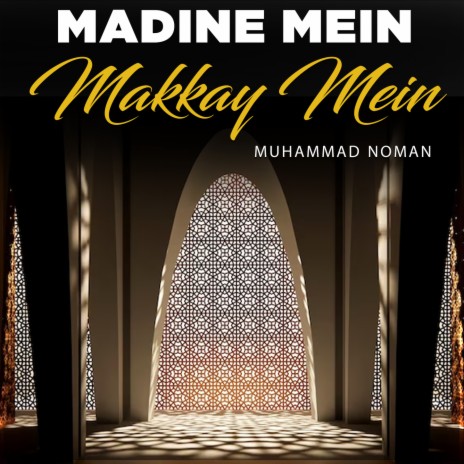 Madine Mein Makkay Mein | Boomplay Music