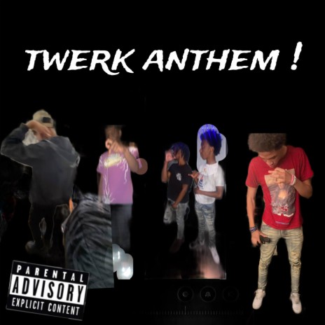 Twerk Anthem ft. B4L Lil E, WTF Skeeze, B4L Deion & 10kCam | Boomplay Music