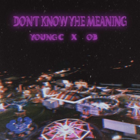 Don't Know the Meaning | Boomplay Music