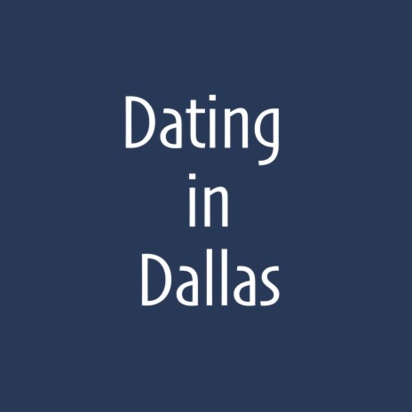 Dating in Dallas