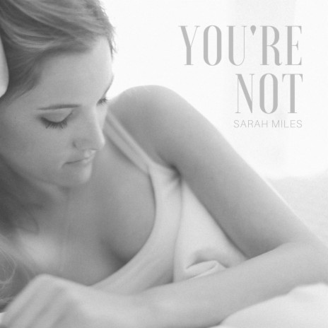 You're Not | Boomplay Music