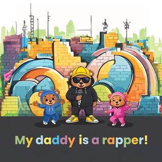 My daddy is a rapper