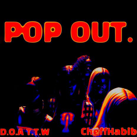 POP OUT. ft. CHEFFHABIB | Boomplay Music