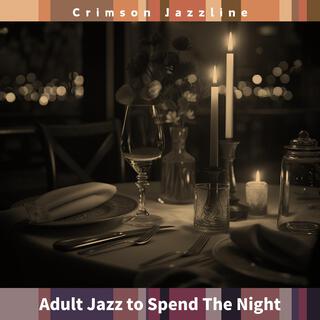 Adult Jazz to Spend the Night