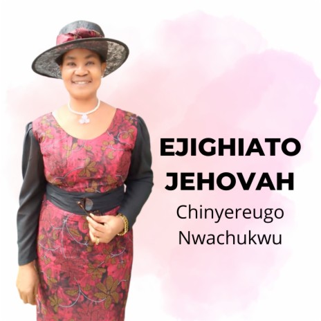Ejighiato Jehovah | Boomplay Music