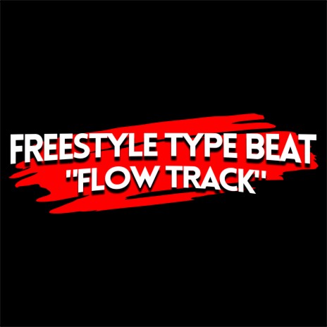 Freestyle Type Beat - Flow Track | Boomplay Music