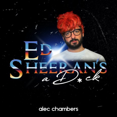 Ed Sheeran's A Dick