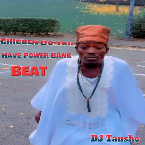 Chicken Do You Have Power Bank Beat | Boomplay Music