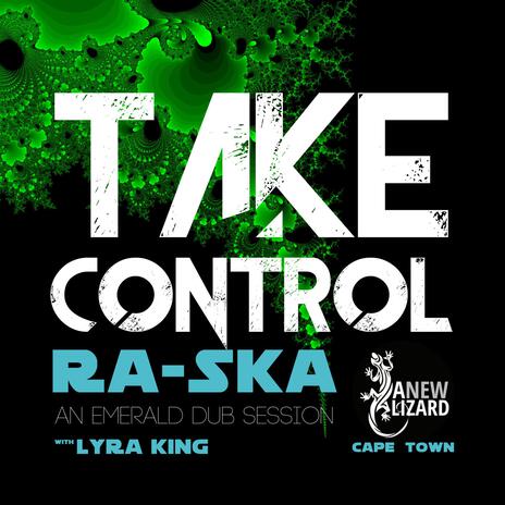 Take Control ft. Lyra King & A New Lizard