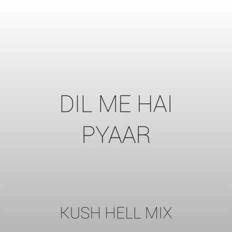 Dil Me Hai Pyaar | Boomplay Music