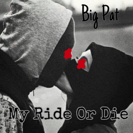 My Ride Or Die | Boomplay Music