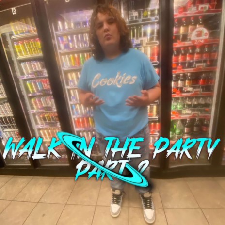 Walk In The Party, Pt. 2