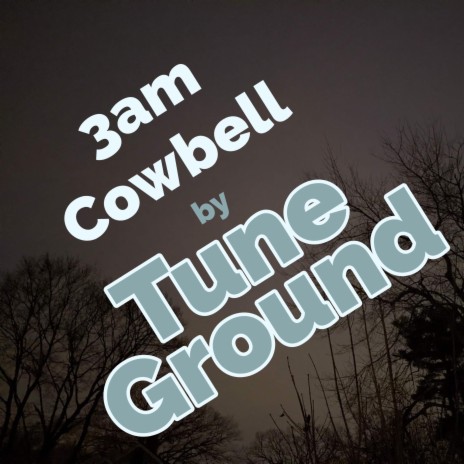 3am Cowbell | Boomplay Music