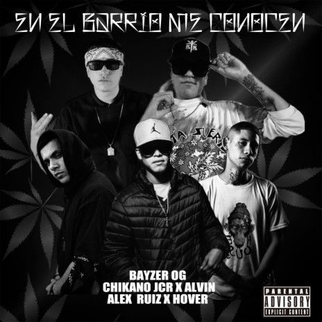 En El Barrio Me Conocen ft. Chikano Jcr, Alex Ruiz, Alvin Muñoz & Frases Sueltas