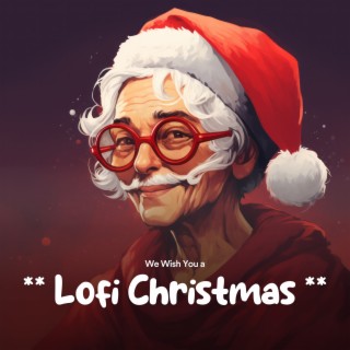 We Wish You a Lofi Christmas