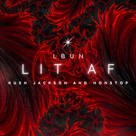 LIT AF ft. KUSH JACKSON & NONSTOP | Boomplay Music