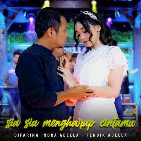 Sia Sia Mengharap Cintamu ft. Fendik Adella | Boomplay Music