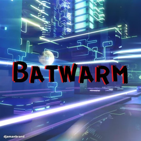 Batwarm | Boomplay Music
