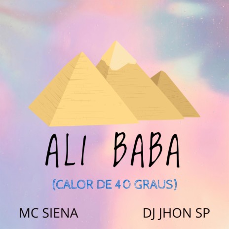 Ali Baba (Calor de 40 Graus) ft. Dj Jhon SP | Boomplay Music