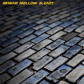 Nkwari Mellow Sleazy