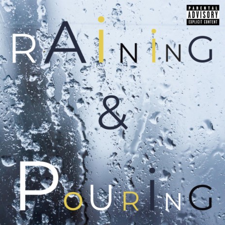 Raining & Pouring | Boomplay Music