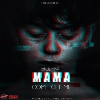 Mama come get me lyrics | Boomplay Music