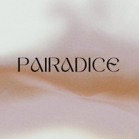 Pairadice | Boomplay Music