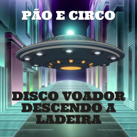 Disco Voador Descendo a Ladeira