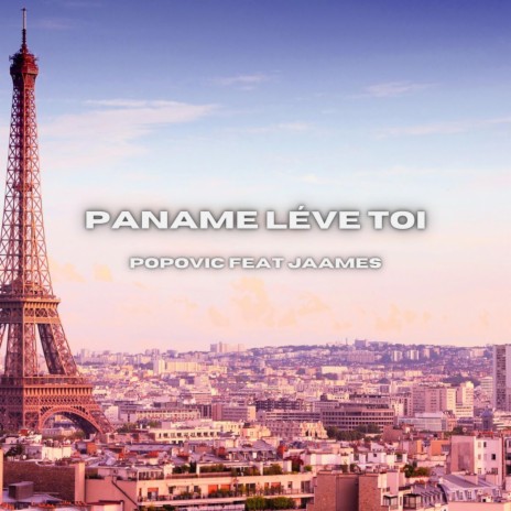 Paname Léve Toi ft. JAAMES | Boomplay Music