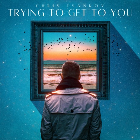 Trying To Get To You | Boomplay Music