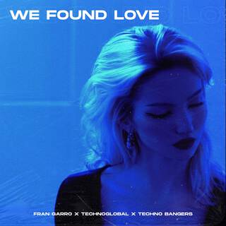 We Found Love (Fran Garro Remix)