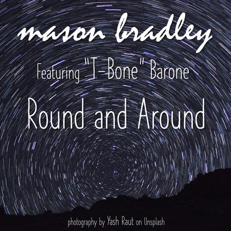 Round And Around ft. T-Bone Barone