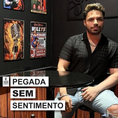 Pegada Sem Sentimento ft. Lucas Simões Oficial | Boomplay Music