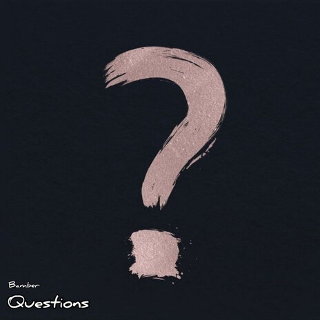 Questions | Boomplay Music