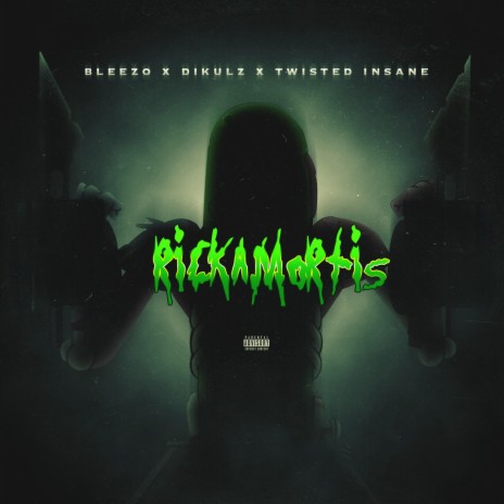 Rickamortis ft. Dikulz & Twisted Insane | Boomplay Music