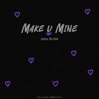 Make U Mine lyrics | Boomplay Music