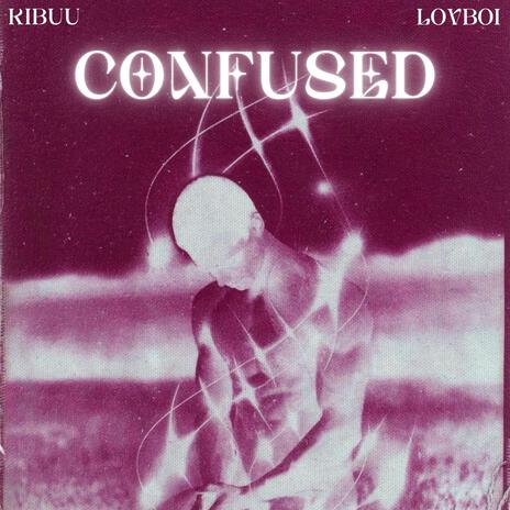 Confused ft. Lovboi | Boomplay Music