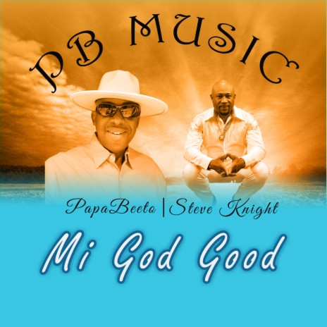 Mi God Good ft. Steve Knight