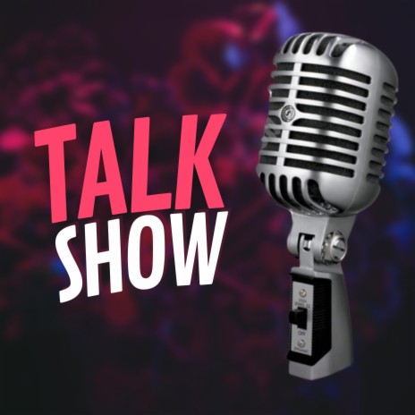 Talk Show | Boomplay Music