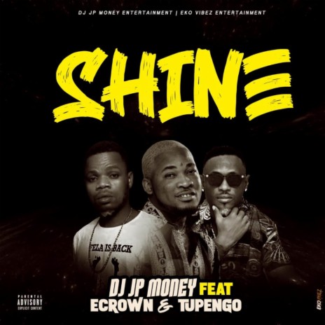 SHINE ft. Tupengo & Dj jp money | Boomplay Music
