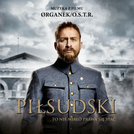 To nie miało prawa się stać (Muzyka z filmu Piłsudski) ft. O.S.T.R. | Boomplay Music
