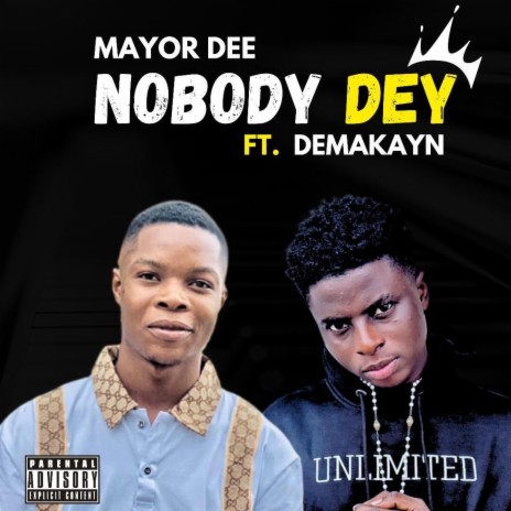 Nobody Dey ft. Demakayn | Boomplay Music