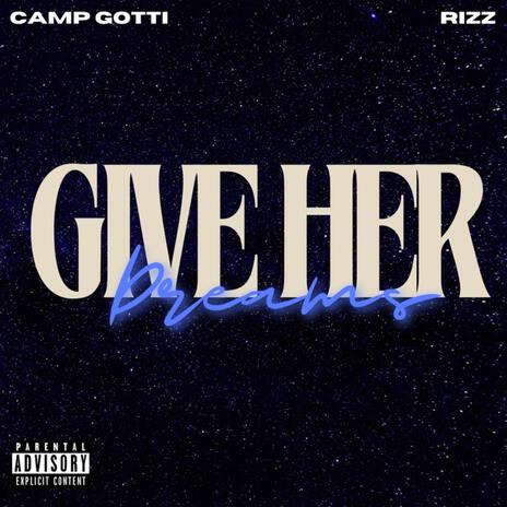 Give Her Dreams ft. Rizz | Boomplay Music